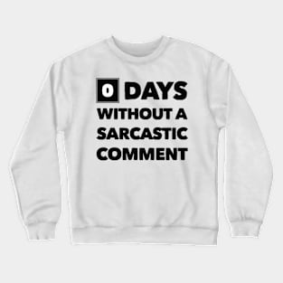 Zero Days Crewneck Sweatshirt